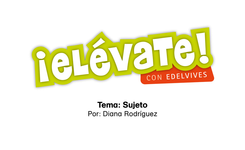 #ElévateConEdelvives - Aprende sobre el sujeto en una oración.