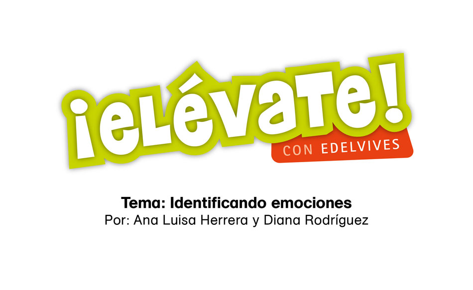 #ElévateConEdelvives y - Aprende a identificar las emociones.