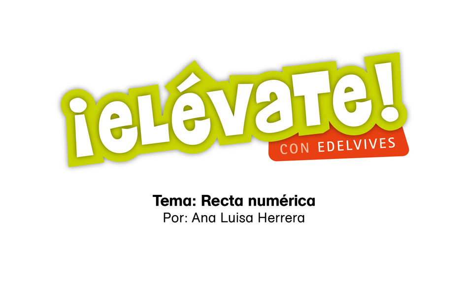 #ElévateConEdelvives - Aprende sobre la recta numérica.