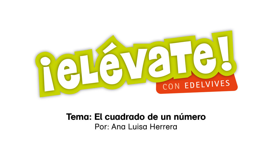 #ElévateConEdelvives - Aprende sobre el cuadrado de un número.