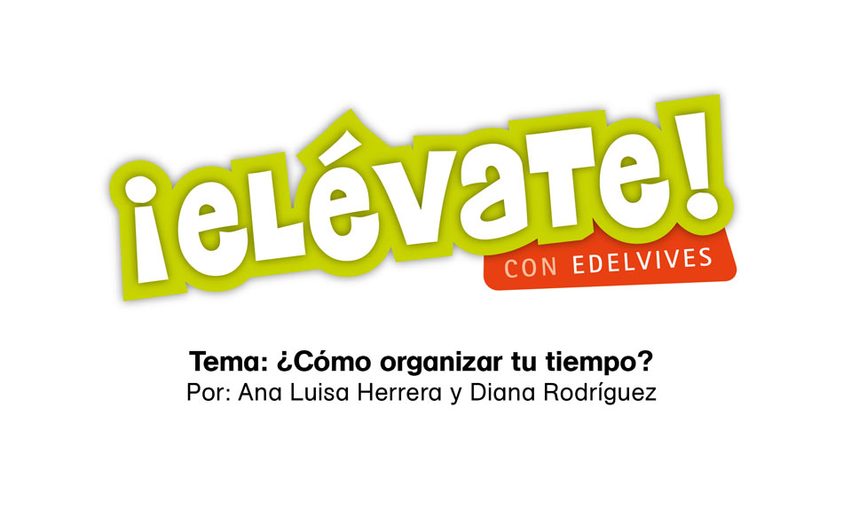 #ElévateConEdelvives - Aprende cómo organizar tu tiempo.
