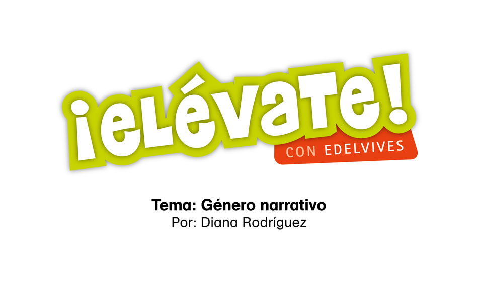 #ElévateConEdelvives - Conoce qué es el género narrativo.