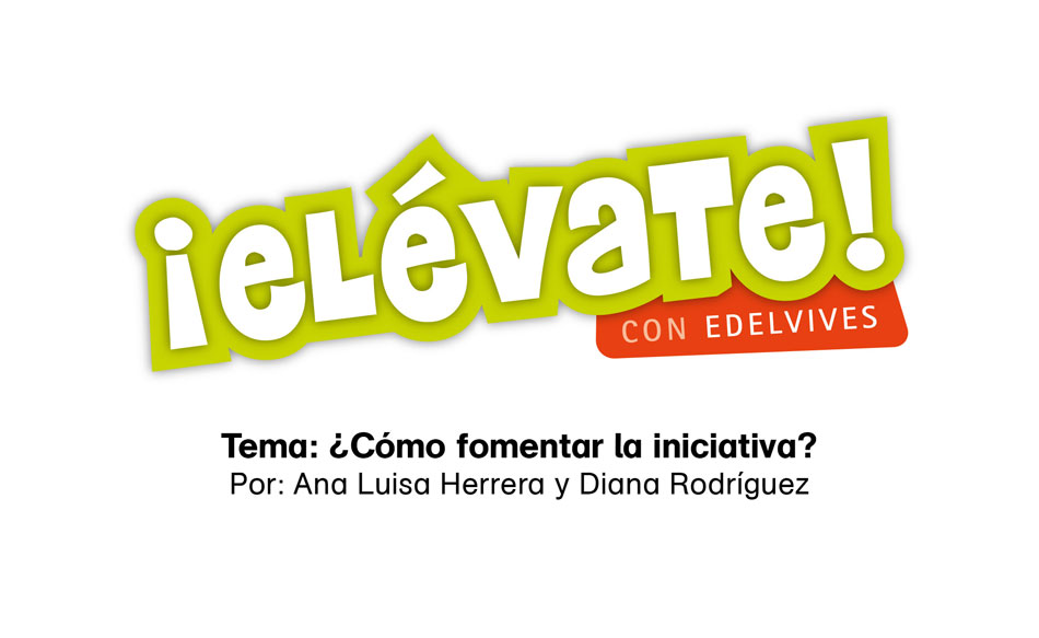 #ElévateConEdelvives - Aprende cómo fomentar la iniciativa.